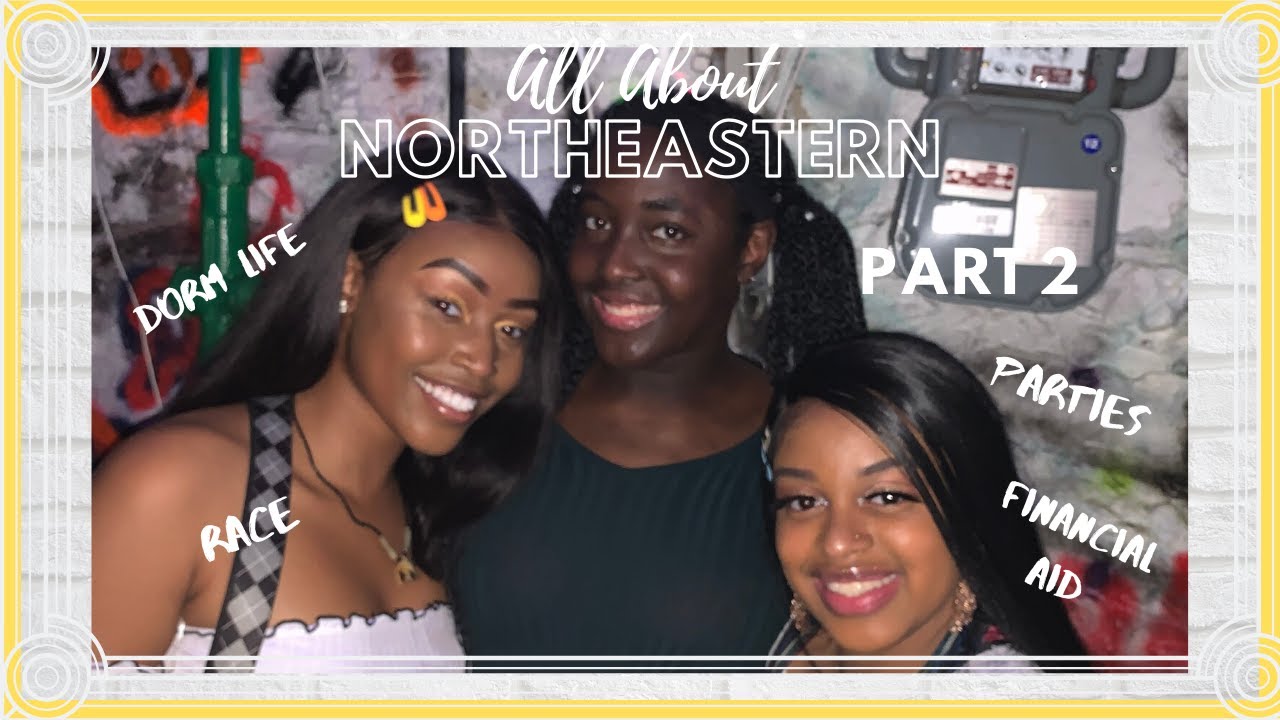 ALL ABOUT COLLEGE AND NORTHEASTERN:DORMS,PARTIES,RACE,FINANCIAL AID (PART 2)