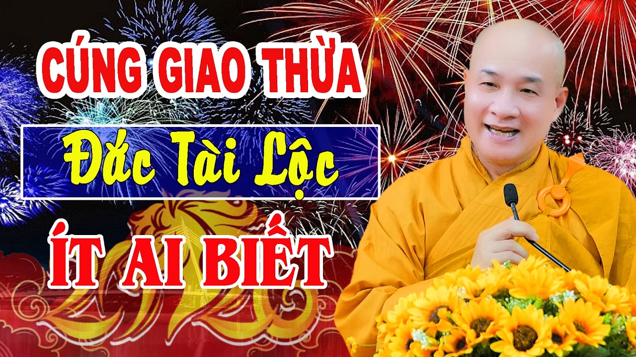 Cách Cúng Giao Thừa May Mắn Phúc Lộc Từ Đầu Năm đến cuối Năm - Thầy Thích Trí Huệ 2026