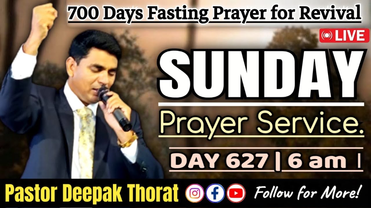 SUNDAY MORNING CHURCH SERVICE LIVE | 627th DAY FASTING PRAYER FOR REVIVAL | PASTOR DEEPAK THORAT |