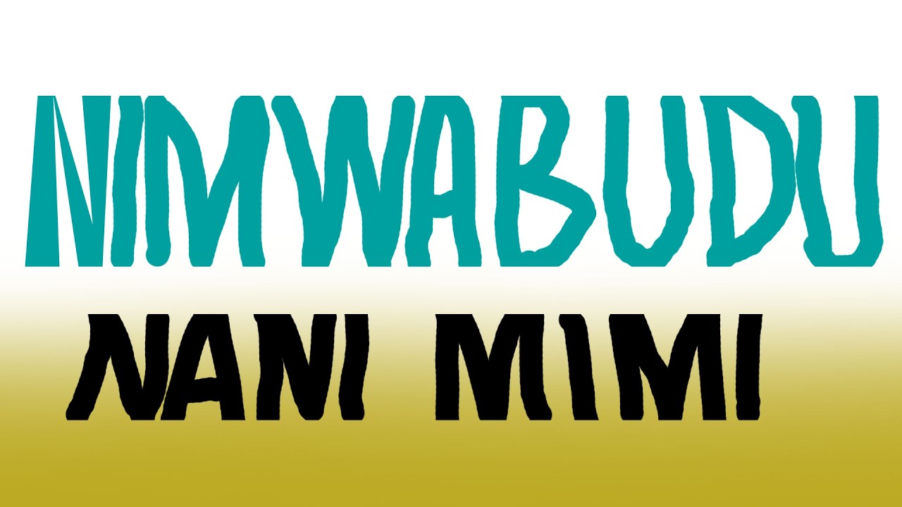 NIMWABUDU NANI MIMI (Official Audio)