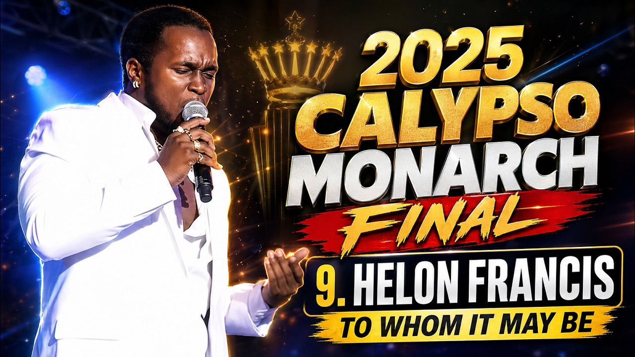 2025 CALYPSO MONARCH FINAL - 9.Helon Francis – To Whom It May Be