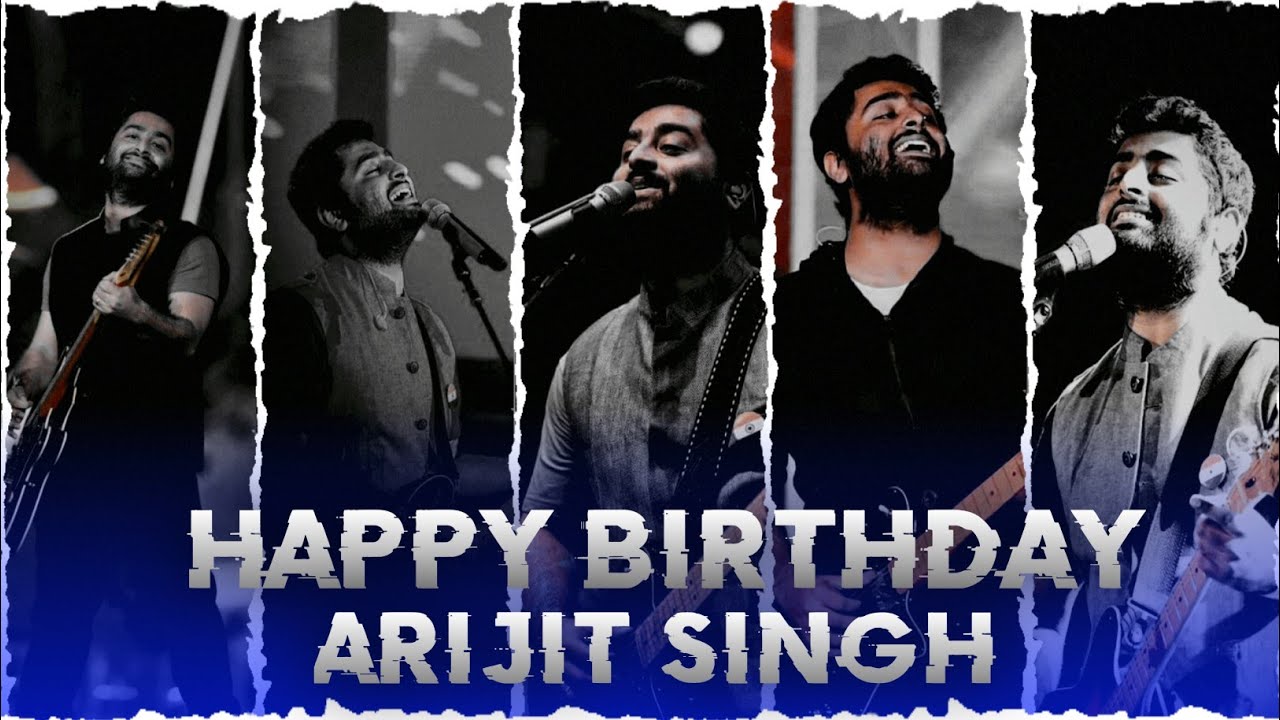 Arijit Singh Happy Birthday Status | Arijit Singh Happy Birthday WhatsApp Status | Arijit Singh |