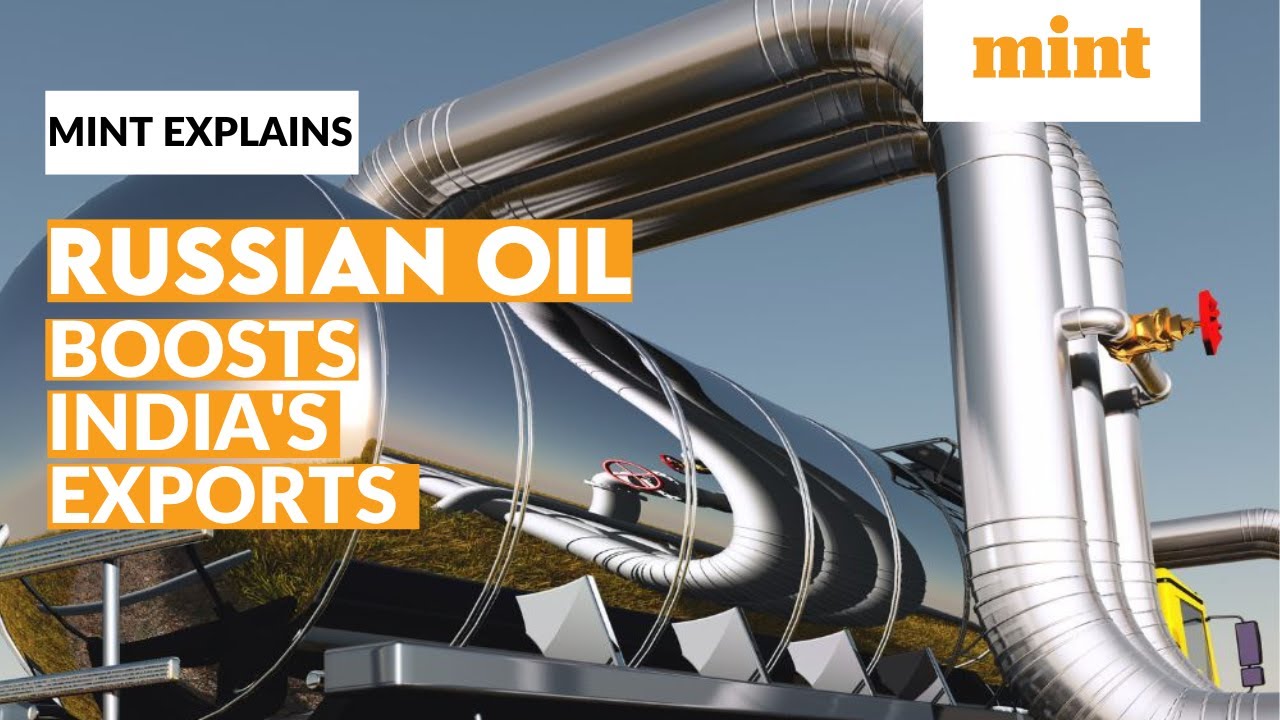 Cheap Russian oil helps India widen petro product exports | Mint Explains | Mint