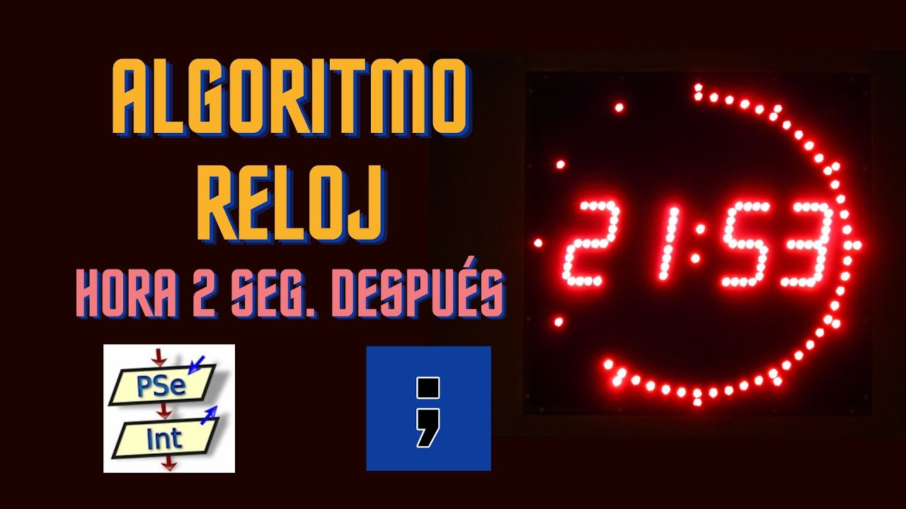 Pseudocódigo | algoritmo reloj - 2 seg. después PSeInt con if else | si entonces | app móvil android
