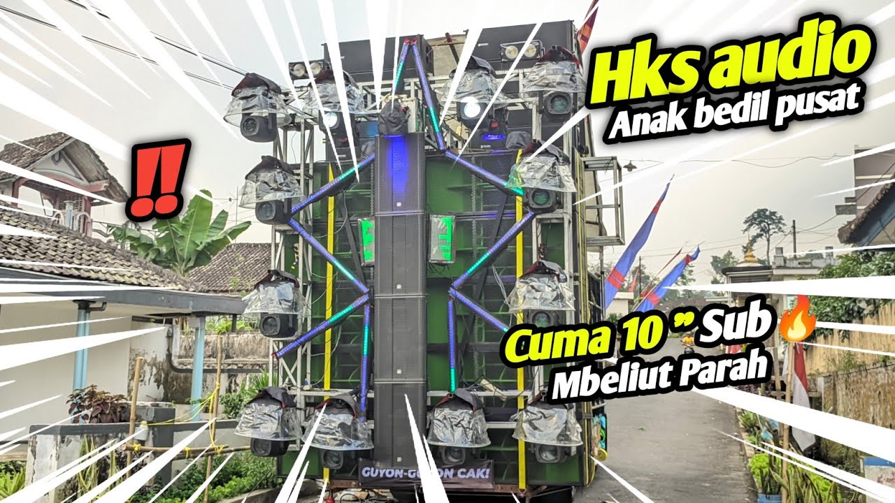Hks Audio ‼️ anak bedil pusat 10 sub ampuh banget spack jossjiss 🔥