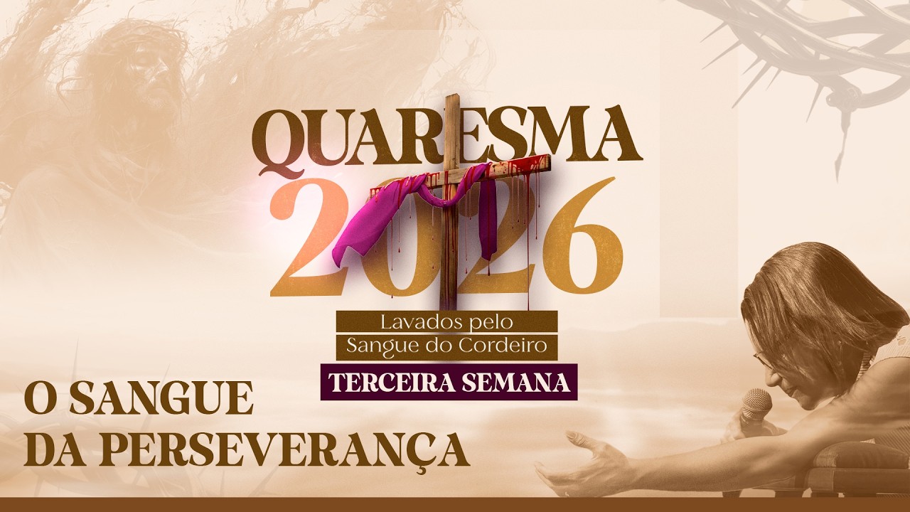 Quaresma 2026 | Terço da Vitória pelo Sangue de Jesus | 06/03/2026