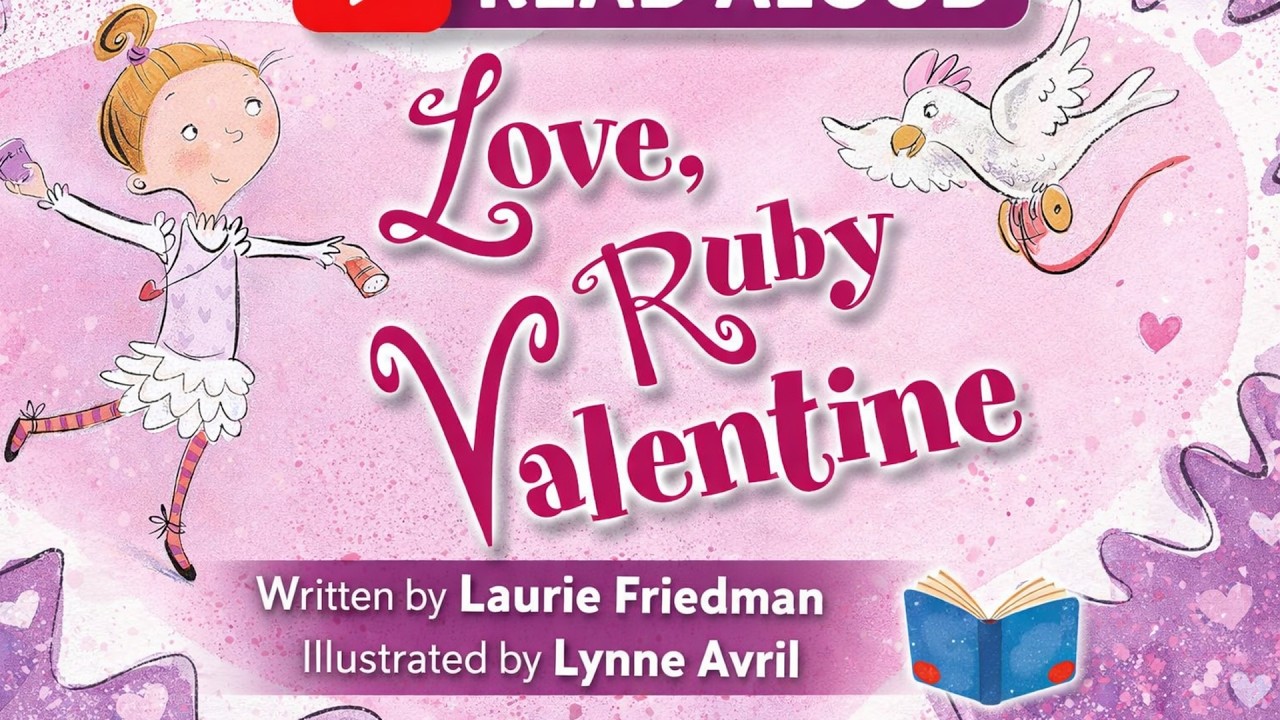 Love, Ruby Valentine by Laurie Friedman | Valentines Day Read Aloud Book for Kids
