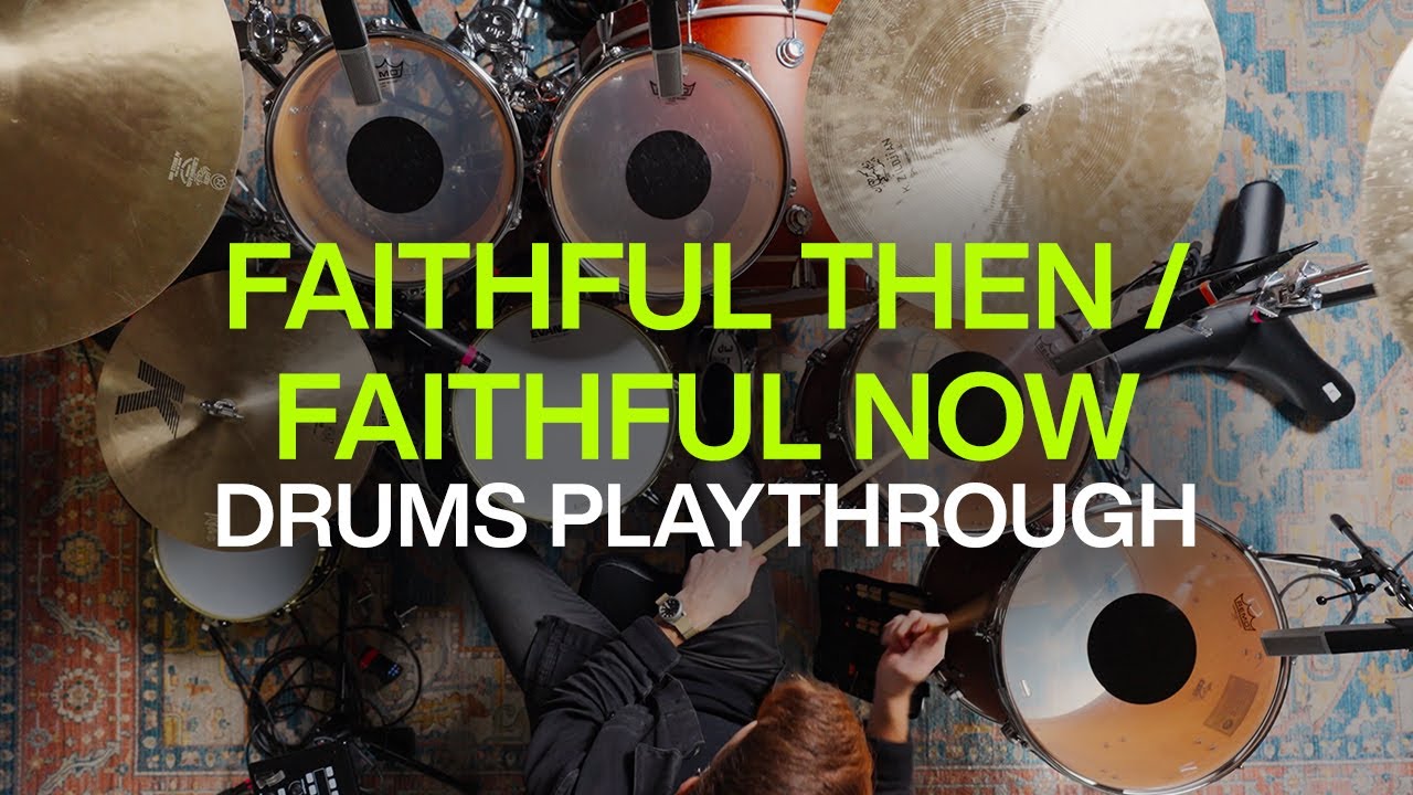 Faithful Then / Faithful Now | Official Drums Playthrough |@elevationworship