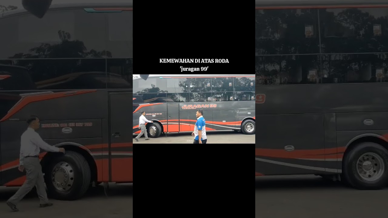 bus juragan 99 trans || KEMEWAHAN DI ATAS RODA 