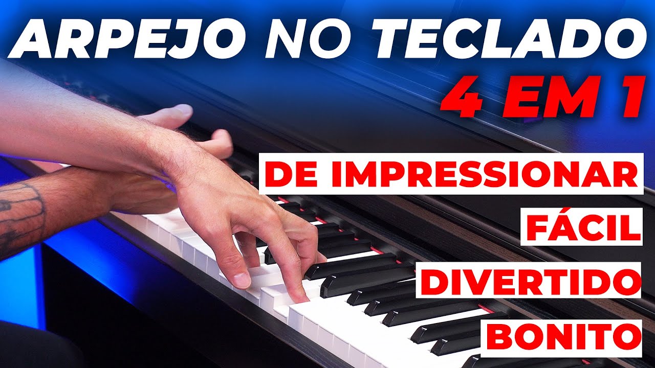 Arpejo no Teclado 4 em 1: F&aacute;cil, R&aacute;pido, Bonito e de Impressionar (Aula de Teclado)