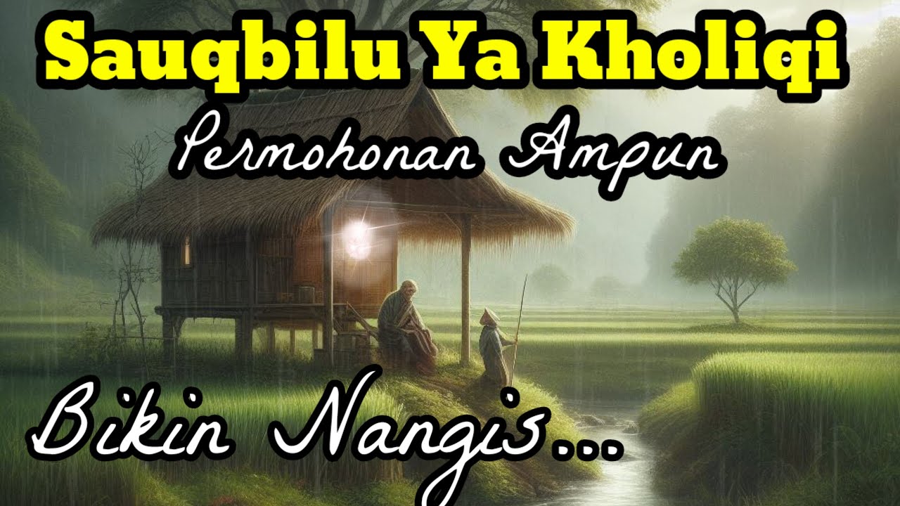 Sauqbilu Ya Kholiqi Lirik Dan Artinya Merdu Bikin Merinding