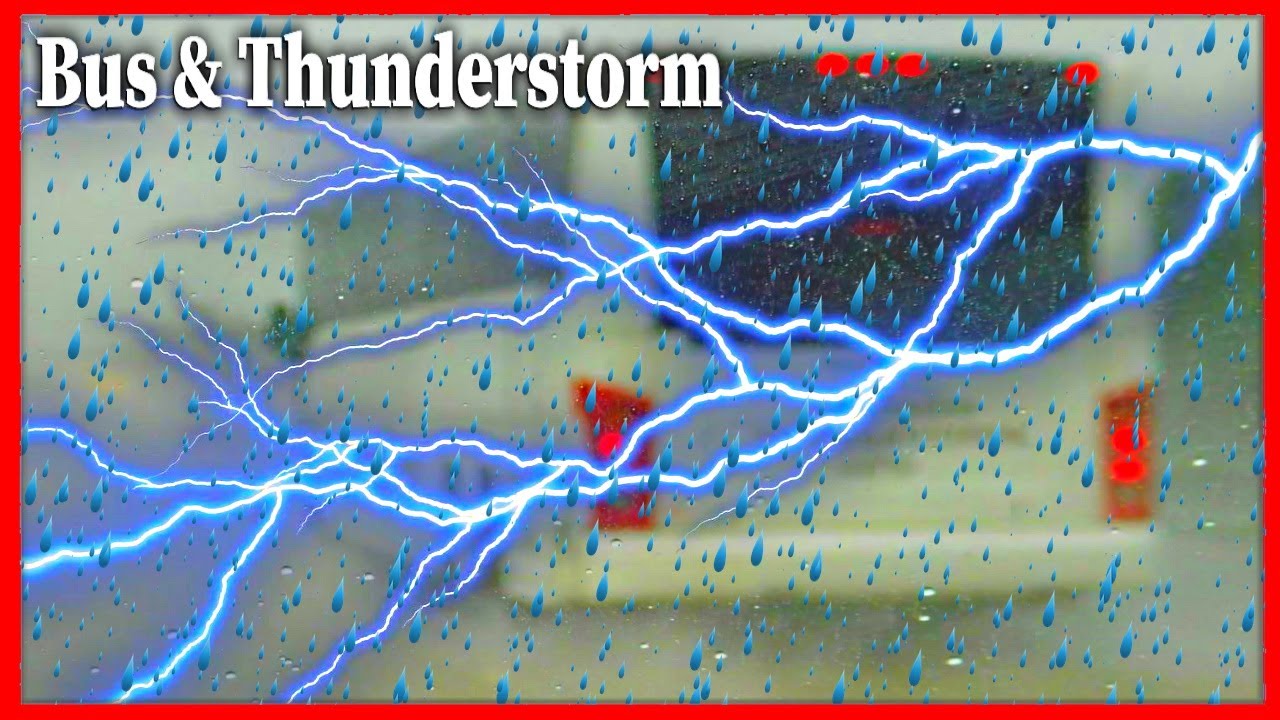 Thunderstorm and Relaxing Bus Driving Sound, Bus Ride With Mix of Rain And Thunder, Study, Sleep