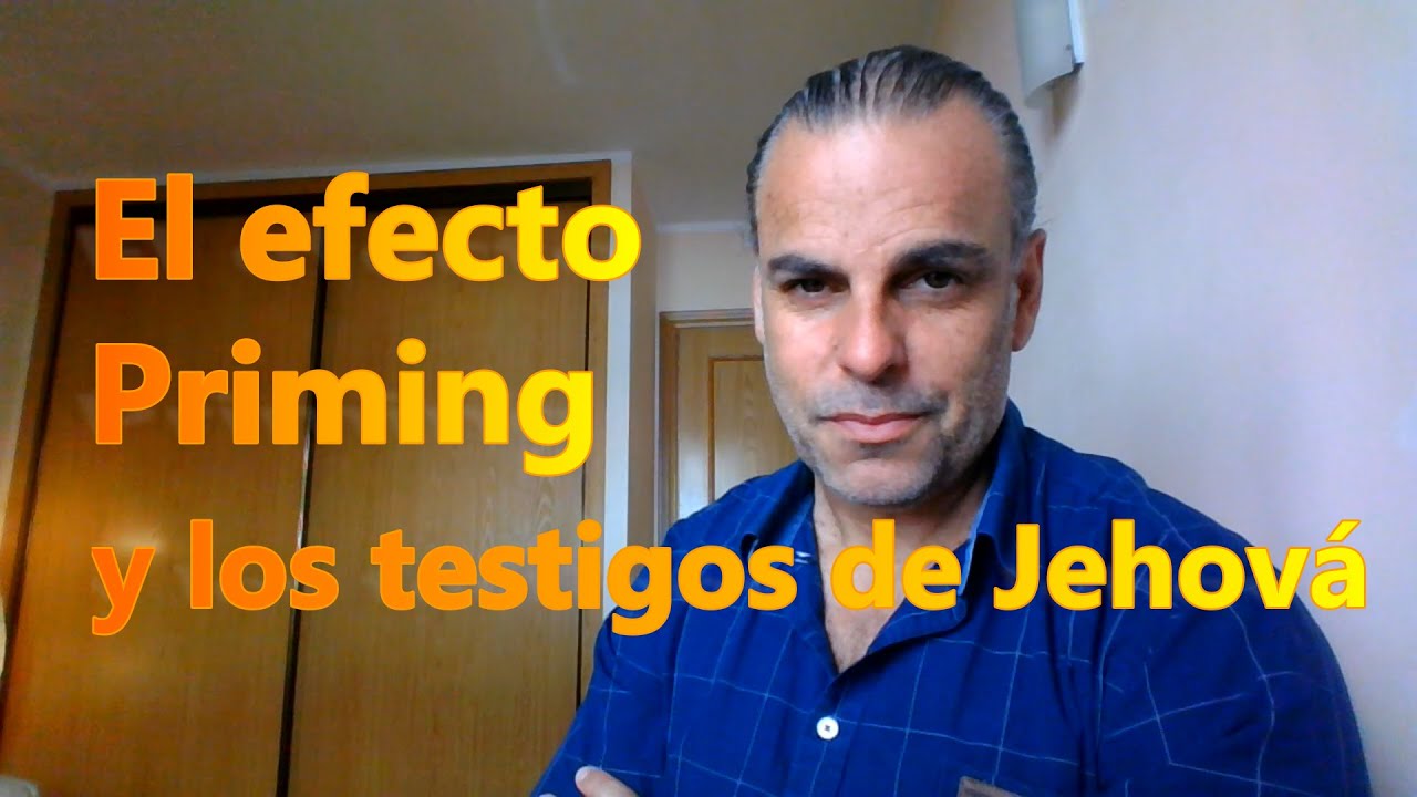 El efecto Priming y los testigos de Jehová