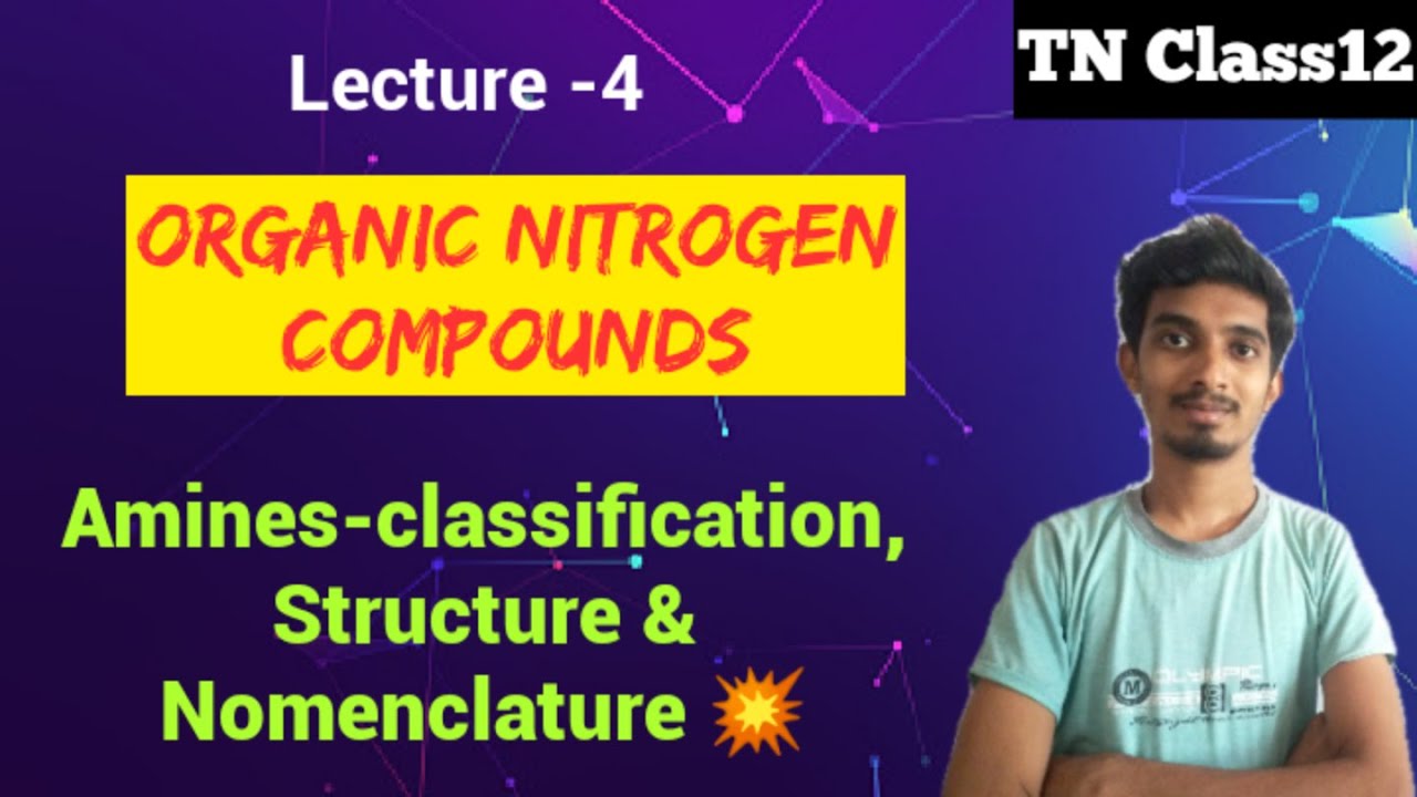 Amines-Introduction|Nomenclature|Classification|Structure|Organic Nitrogen Compounds|Class12