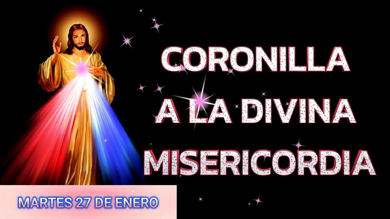 Coronilla a la Divina Misericordia de hoy Martes 27 de Enero 🙏🏻🌺