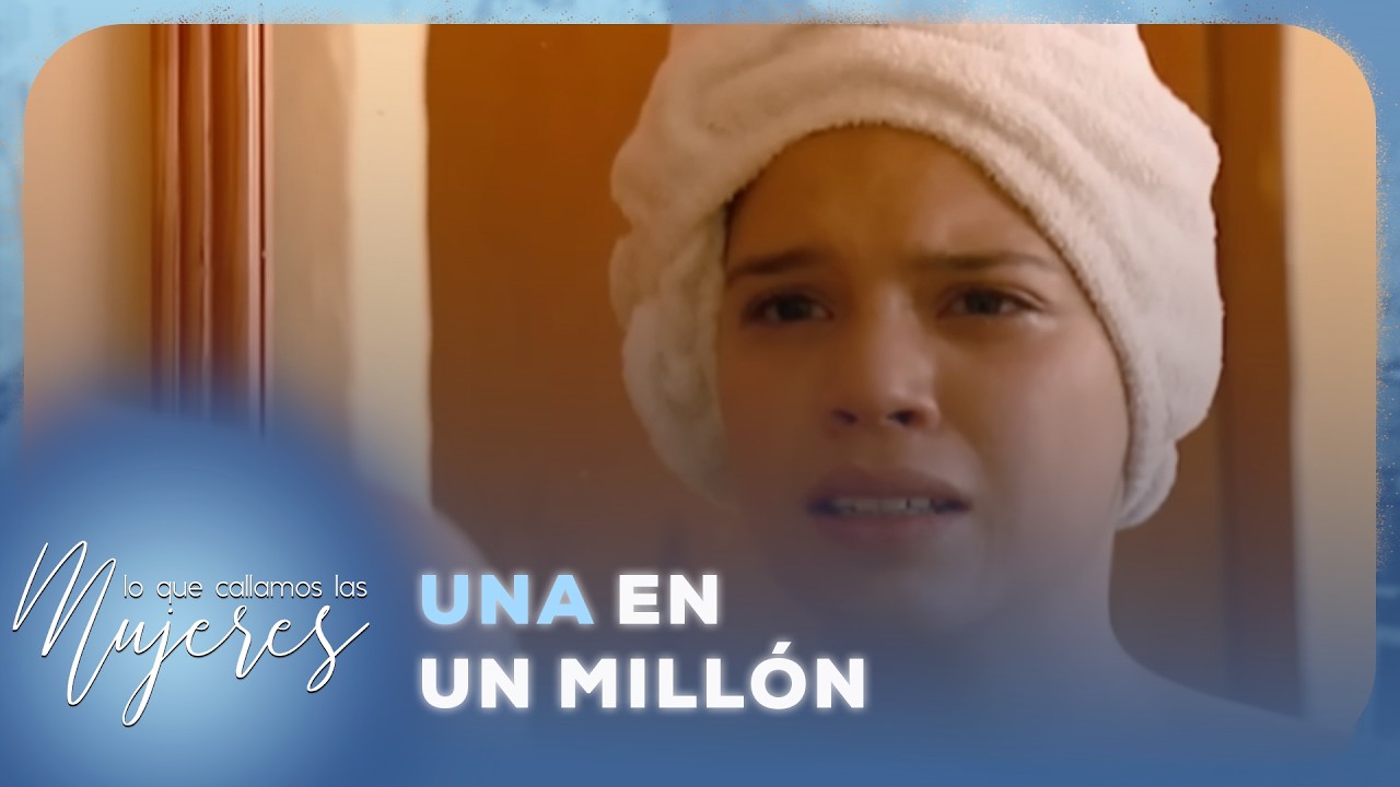 Lo Que Callamos Las Mujeres - Una en un millón
