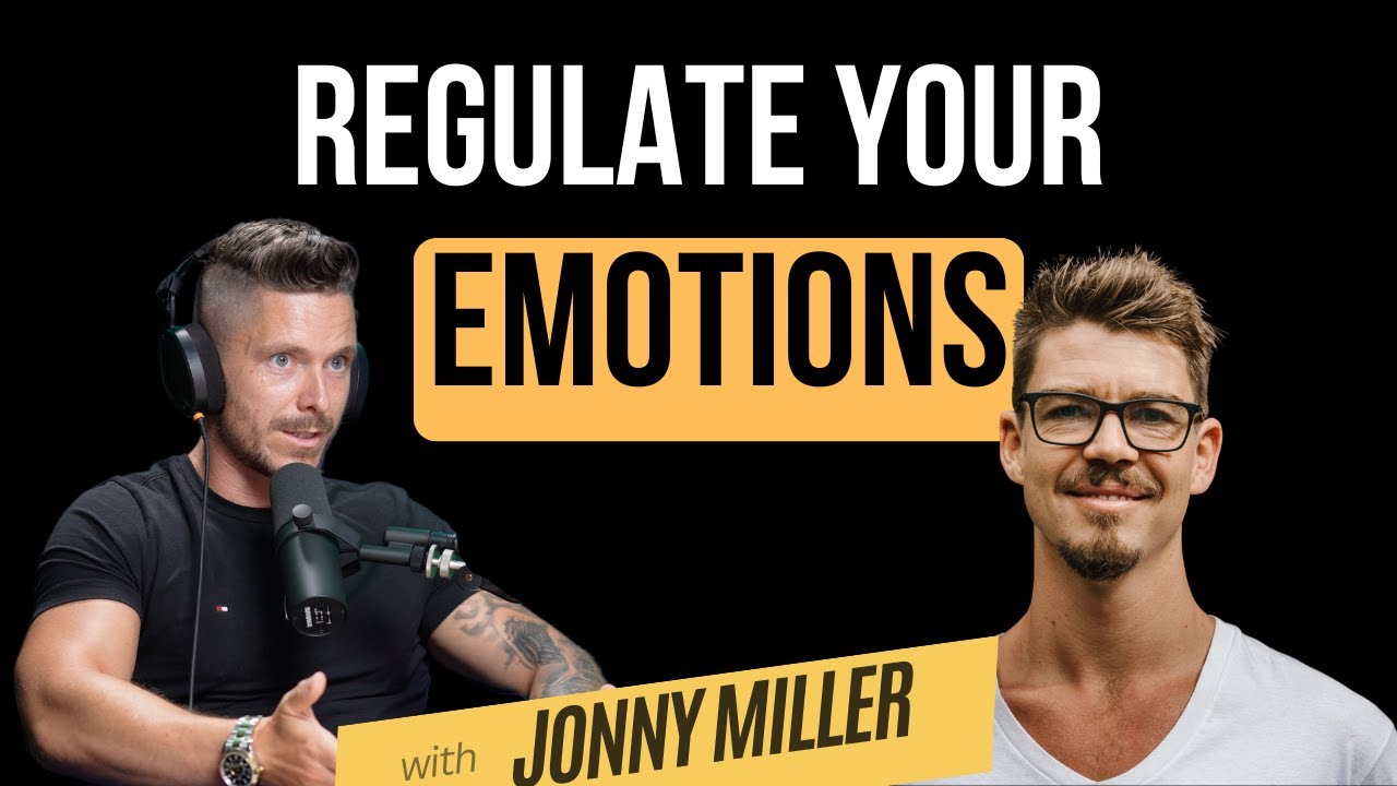 How to regulate your emotional and nervous system w/Jonny Miller