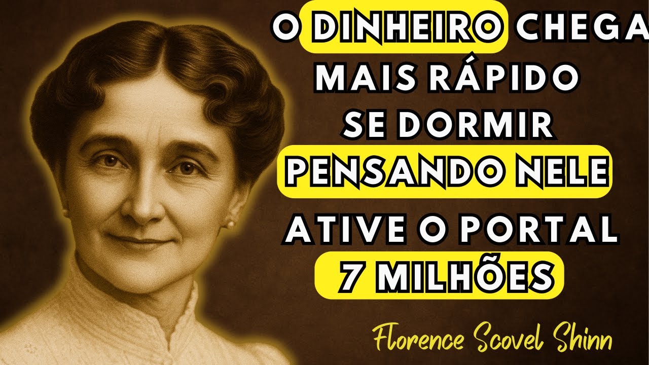 Escute Isso Antes de Dormir e Ative 7 Milhões em Prosperidade Hoje | Florence Scovel Shinn
