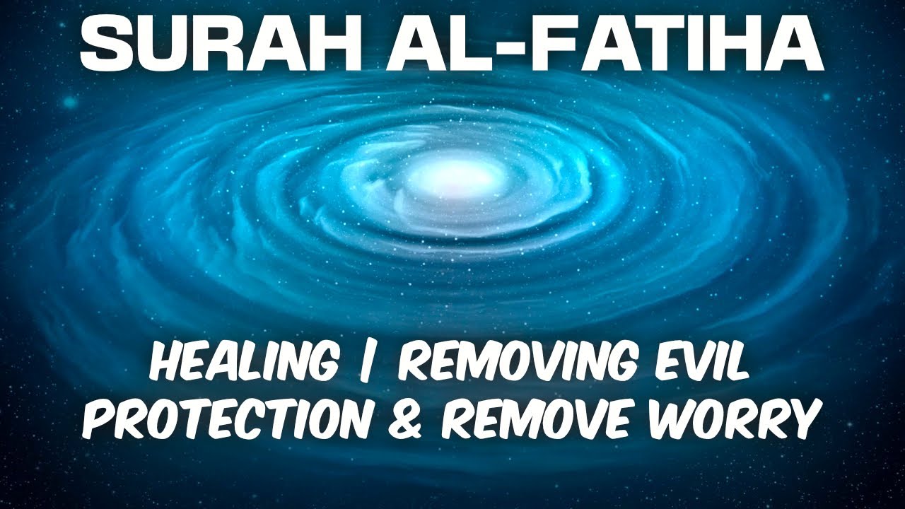 Surah Al‑Fatiha 7 times Recitation  Powerful Ruqyah Dua for Healing and Protection