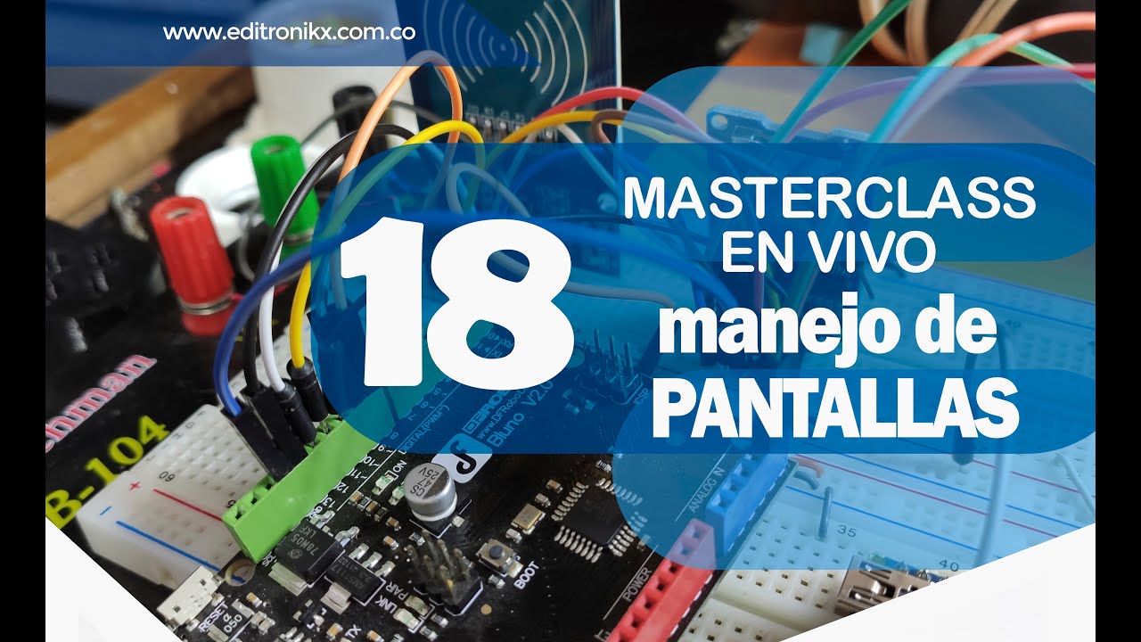 MASTERCLASS: introducción a pantallas LCD, TFT, MATRICES