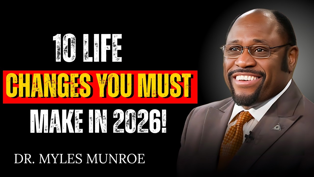 10 Things You Must Improve in 2026   Fix Your Life Before It's Too Late | DR MYLES MUNROE