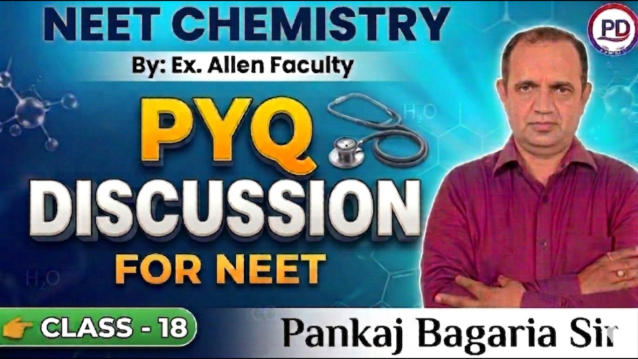 PYQ DISCUSSION FOR NEET Class-18 |  NEET CHEMISTRY By: Ex. Allen Faculty | Pankaj Bagaria Sir