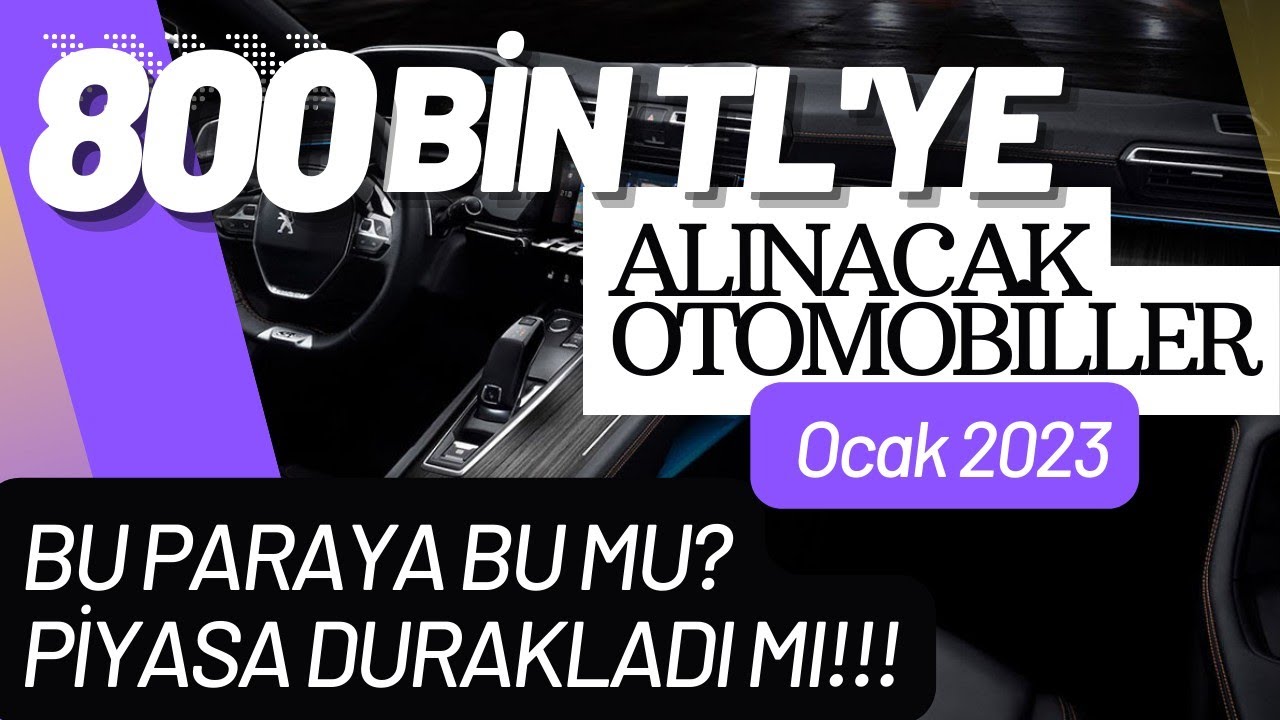 800 BİN TL'YE ALINABİLECEK ARABALAR | OCAK 2023 | BU PARAYA BU MU? | SIFIR ALABİLİYORUZ! #800bintl