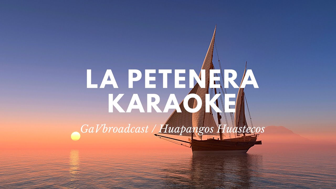 Karaoke - La Petenera (Huapango Huasteco)