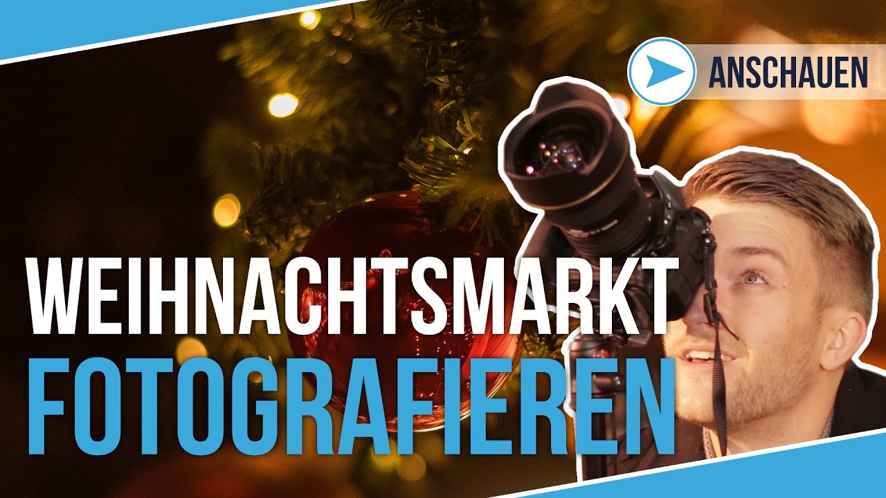 FOTOGRAFIEREN AUF DEM WEIHNACHTSMARKT | Fotografieren lernen | TUTORIAL DEUTSCH | #90