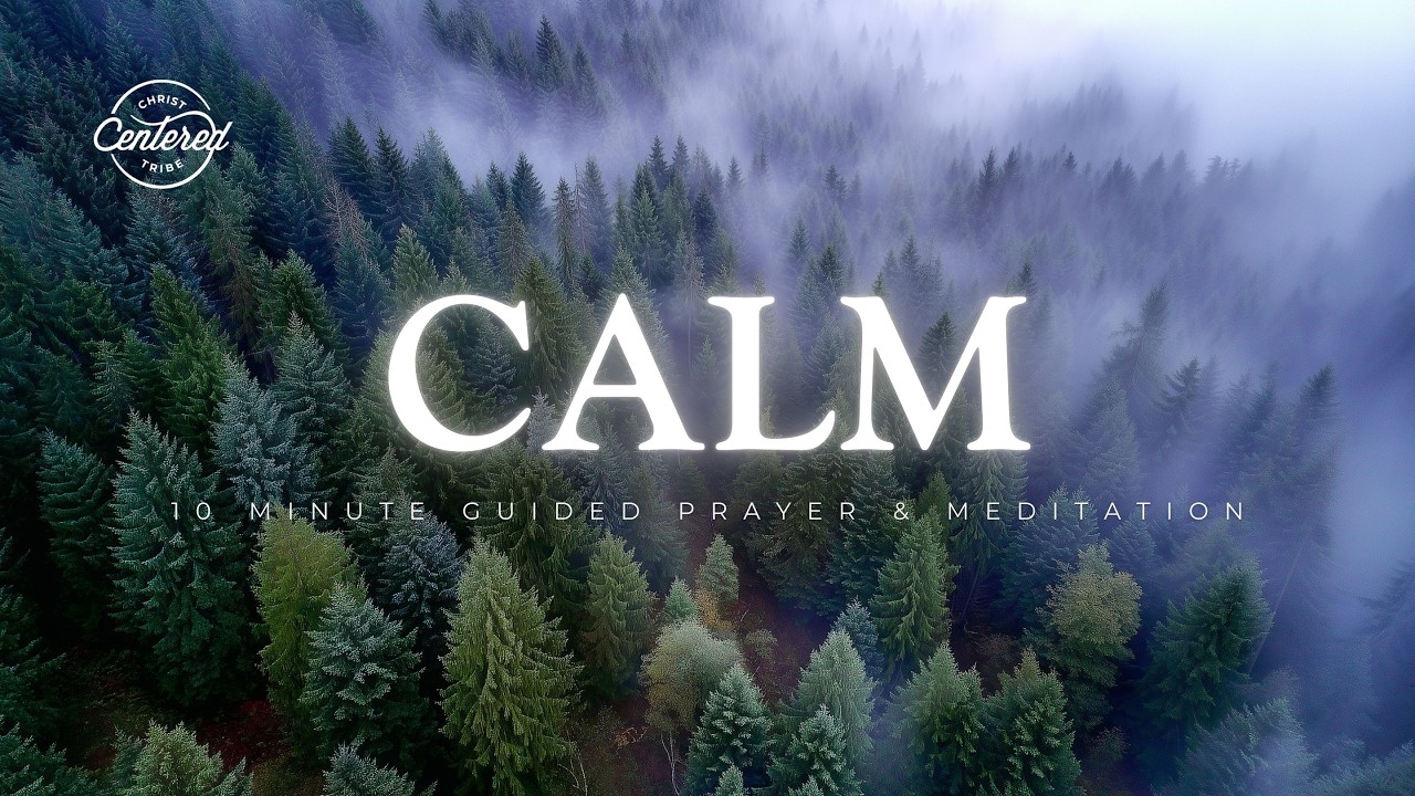 10 Minute Meditation - CALM Your Mind in His Presence