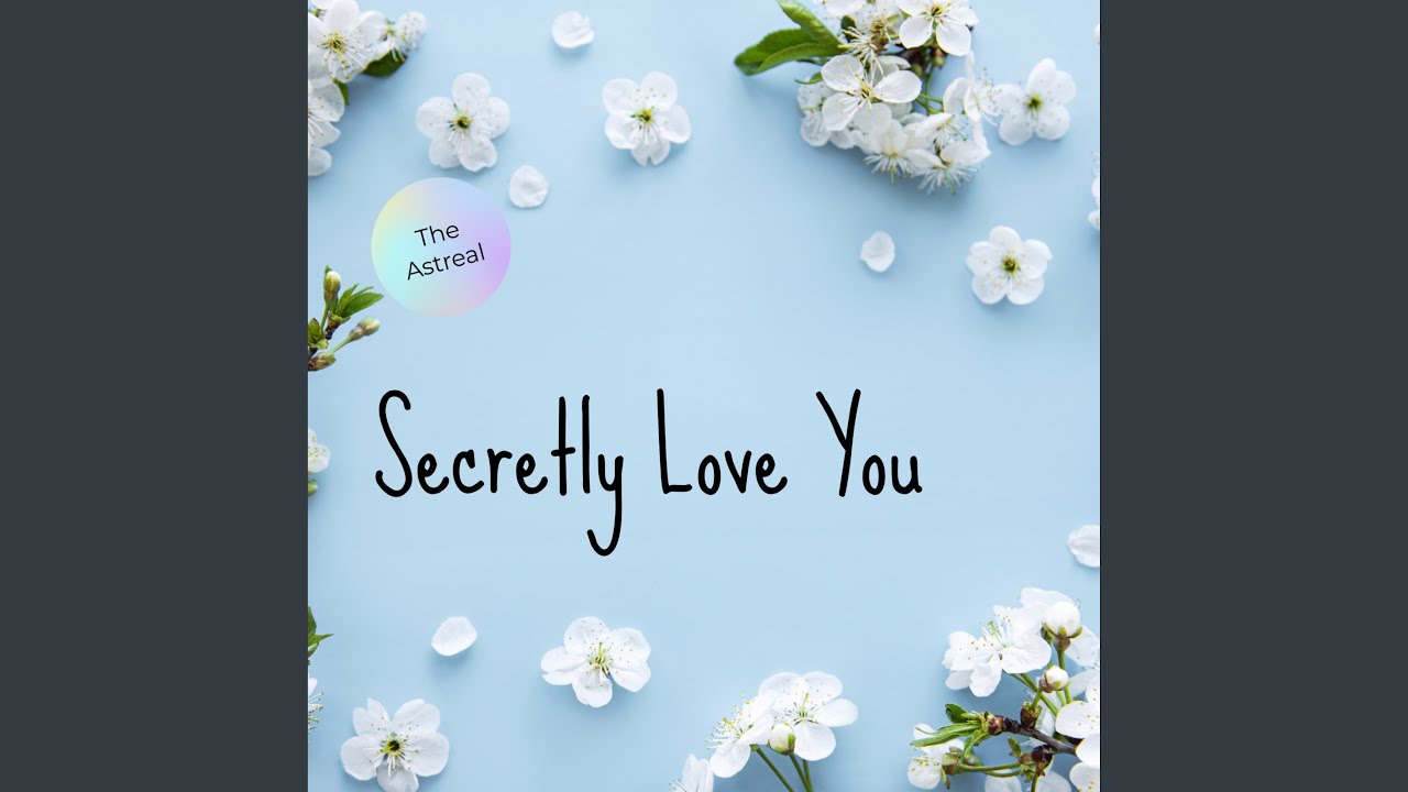 Secretly Love You