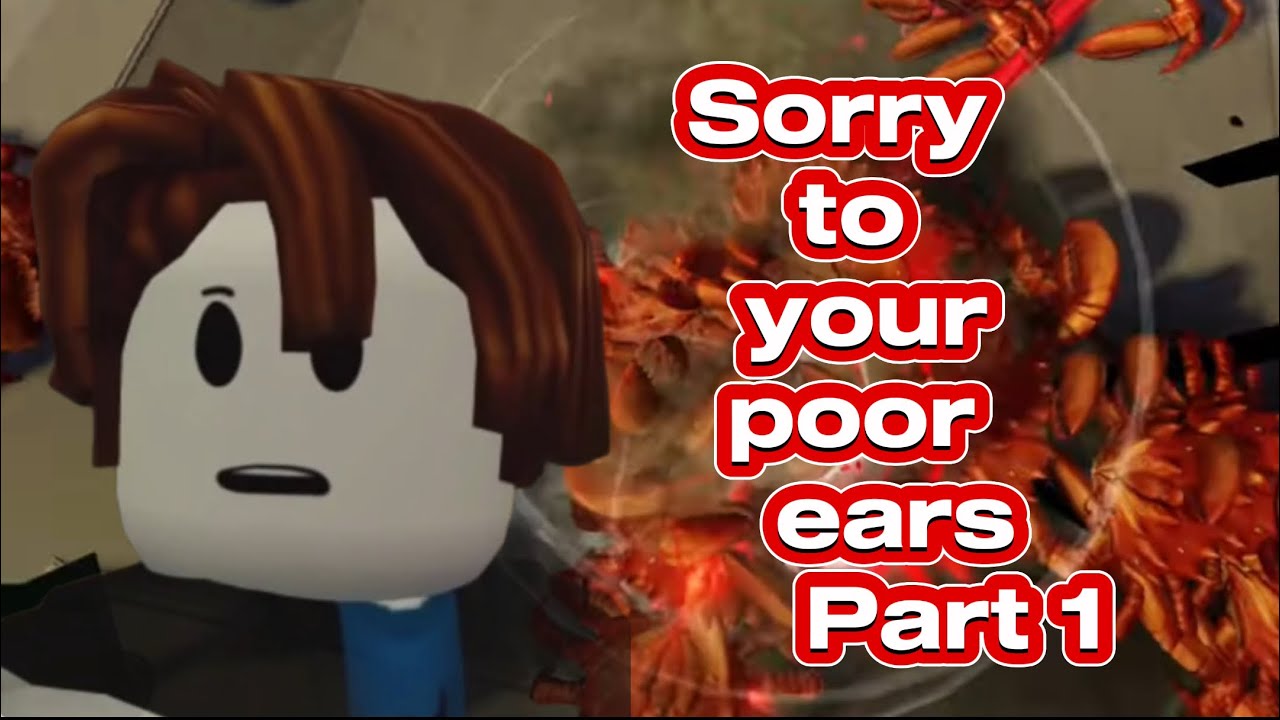 Sorry to your poor ears