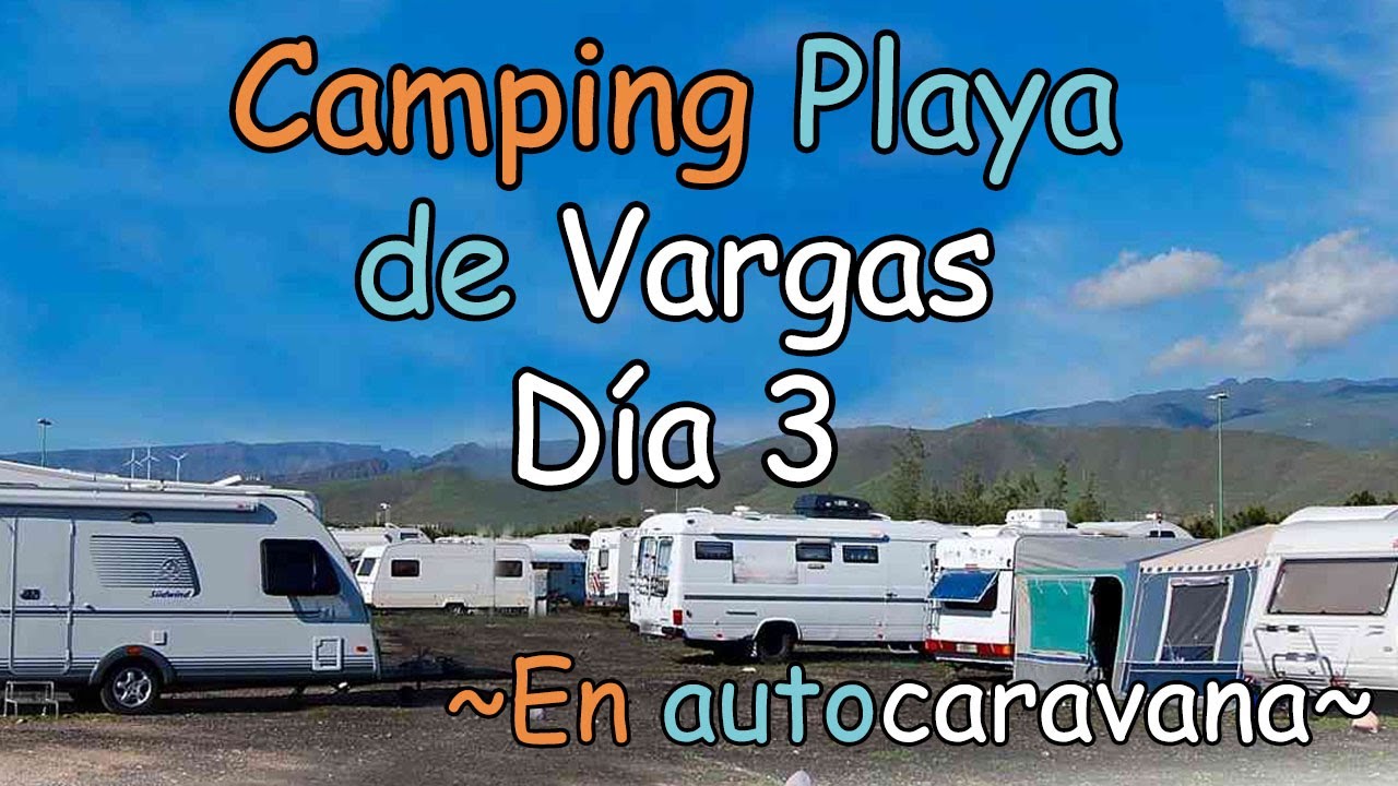 Camping Playa de Vargas ~ Día 3 - GRAN CANARIA -