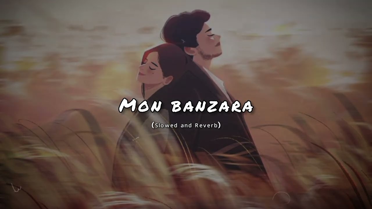 মন বঞ্জারা । Mon Banzara । Slowed and Reverb song । Bengali lofi song। Music Blog