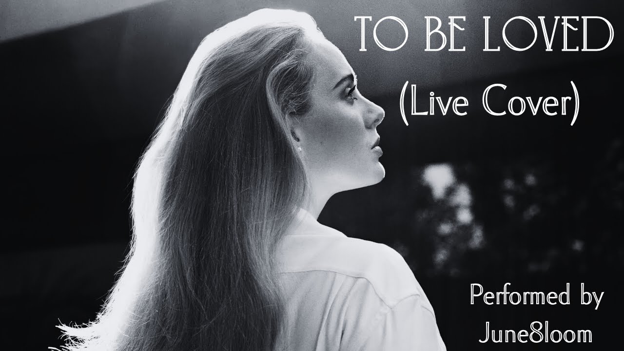 Adele - To Be Loved (Live Cover) *by June8loom*