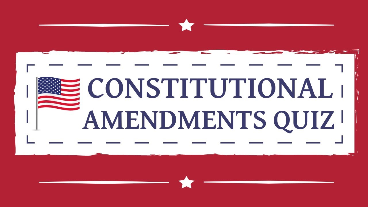 US Constitutional Amendments Trivia Quiz | 15 Multiple Choice Questions | Independence Day