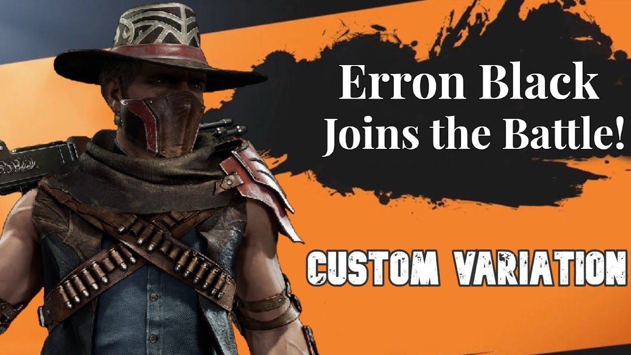 This Erron Black is STRONG [Custom Variations]