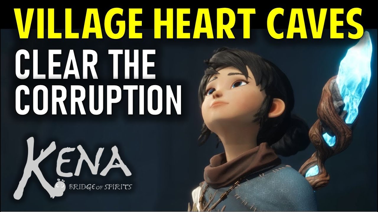 Adira's Regret: How to Clear the Corruption in the Village Heart Caves | KENA: Bridge of Spirits