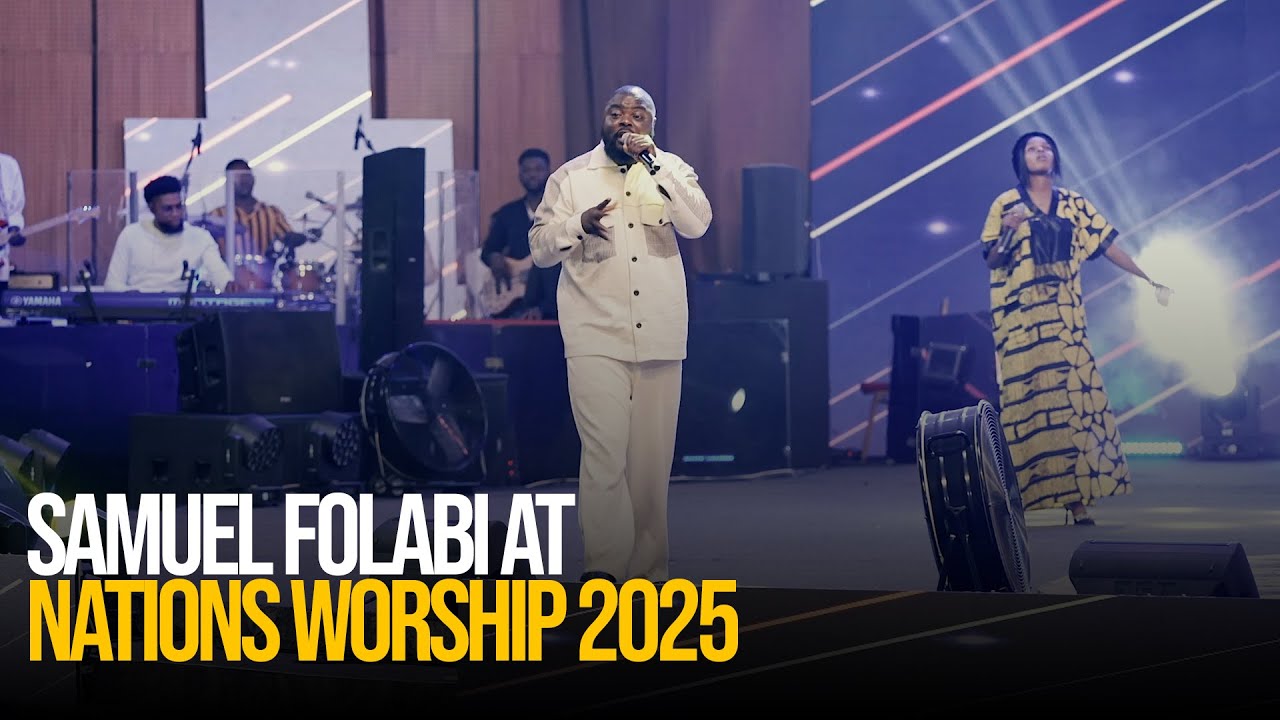 SAMUEL FOLABI AT NATIONS WORSHIP 2025