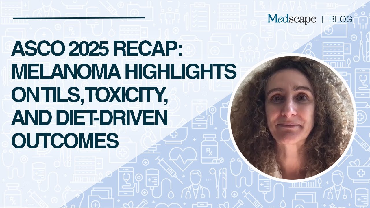 ASCO 2025 Recap: Melanoma Highlights on TILs, Toxicity, and Diet-Driven Outcomes