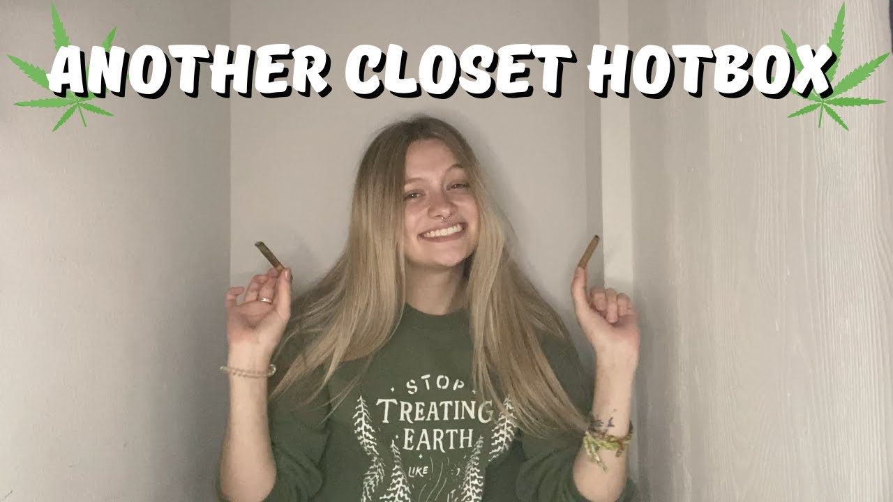 HOTBOXING MY CLOSET AGAIN