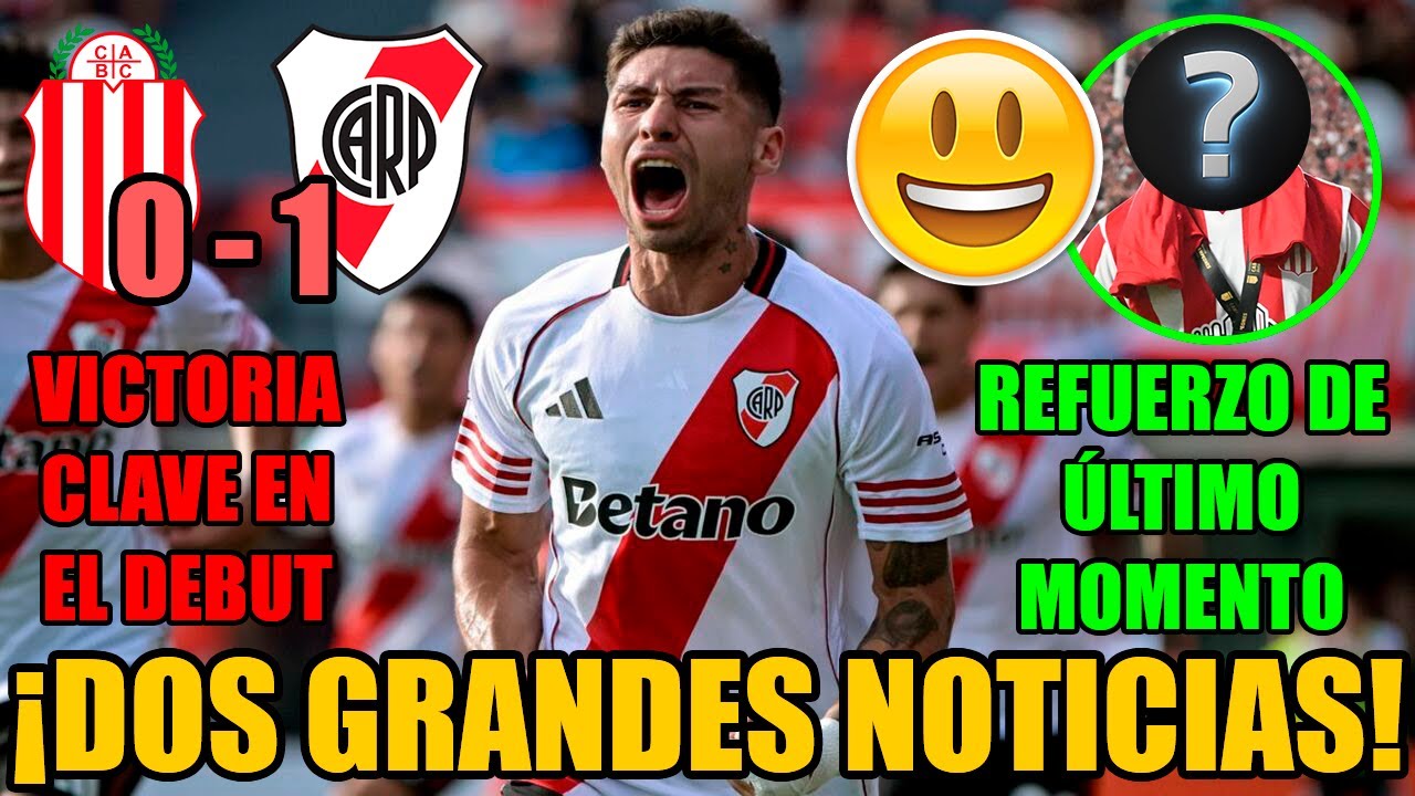 ¡DOS GRANDES NOTICIAS en RIVER! | TRIUNFO CLAVE en el DEBUT del TORNEO | REFUERZO de ÚLTIMO MOMENTO
