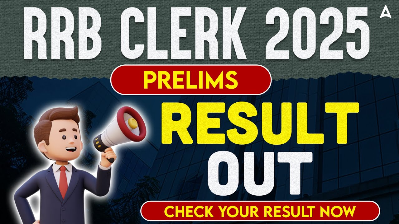 RRB Clerk Prelims Result 2025 Out | RRB Clerk Result 2025 Out | Check Your Result Now