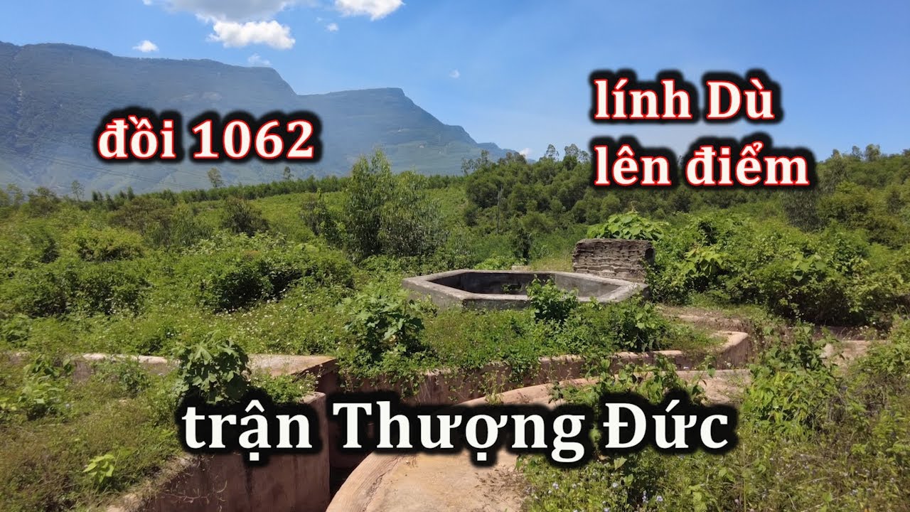 Trận Thượng Đức và đỉnh máu 1062, cuộc thư hùng giữa hai miền Nam Bắc.