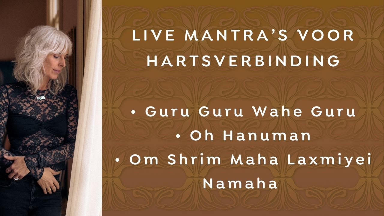 Live Mantra meditaties voor hartsverbinding | Guru Wahe • Hanuman • Om Shrim Maha Laxmiyei Namaha
