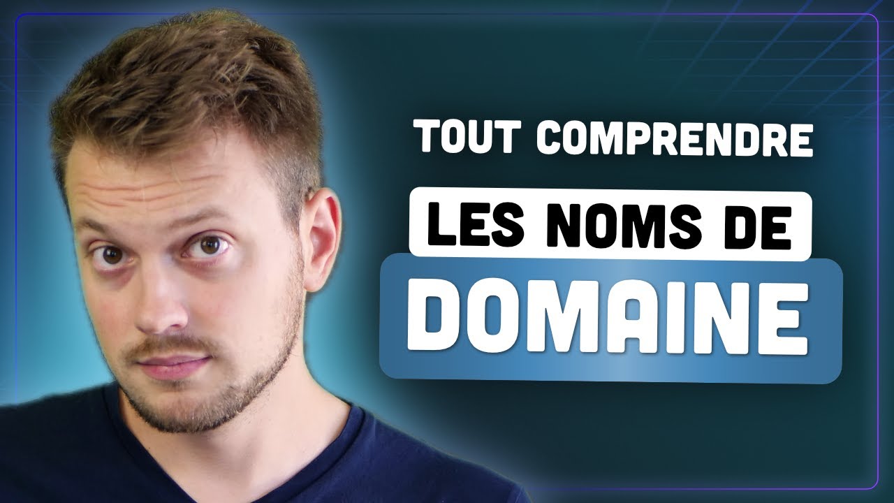 Développeur Web : COMPRENDRE les NOMS DE DOMAINE !