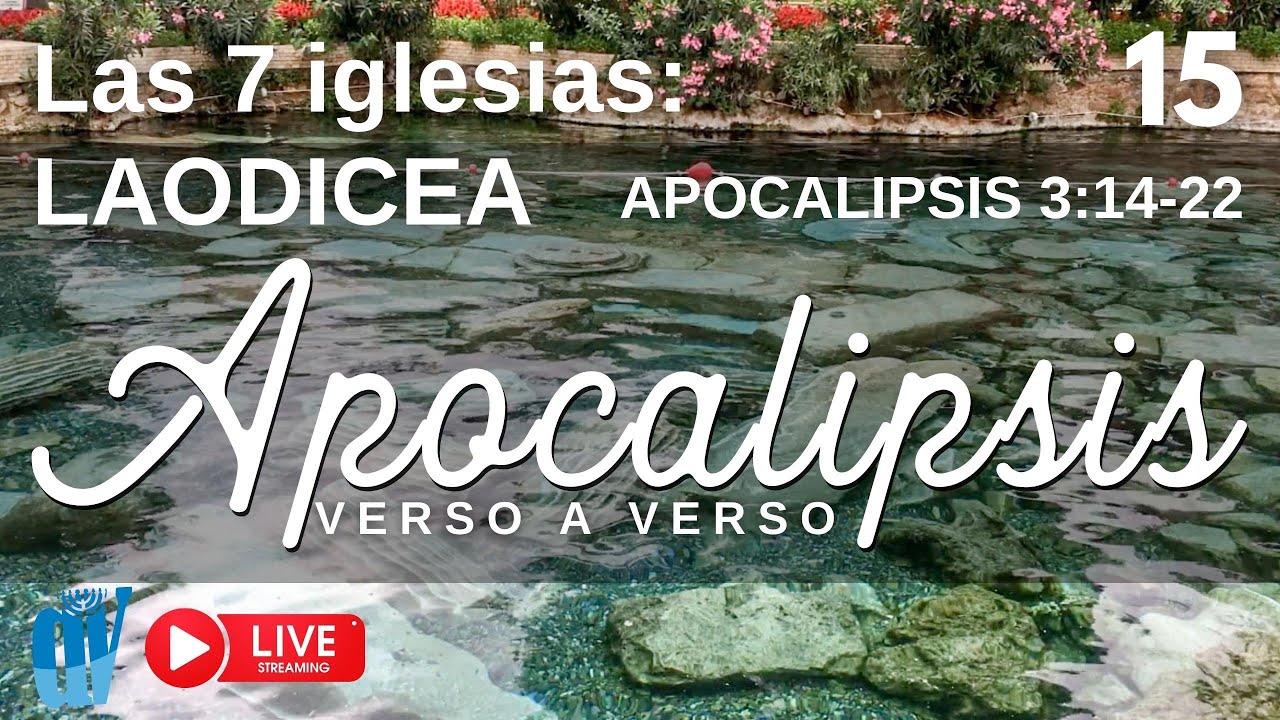 (15) Apocalipsis 3:14-22  (Las 7 🕎 IGLESIAS  ) LAODICEA: 💦 No seas TIBIO!!!!