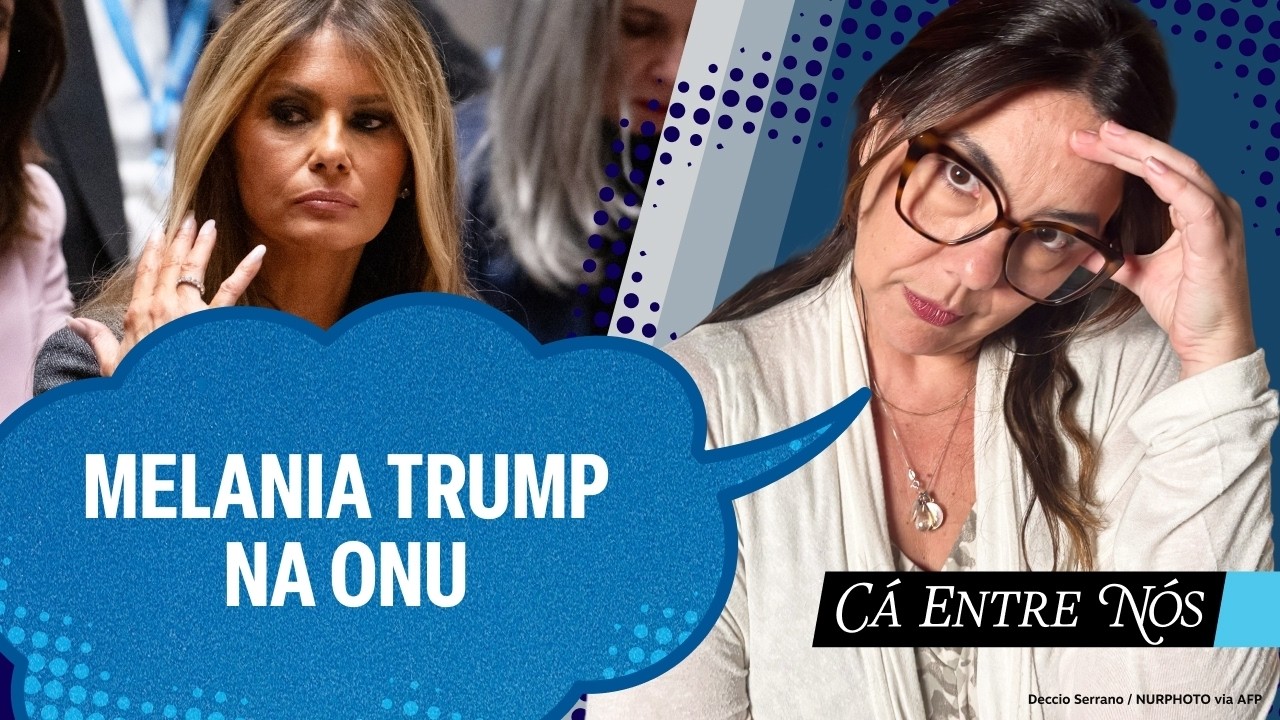 As mensagens de Melania Trump na ONU | Cá Entre Nós