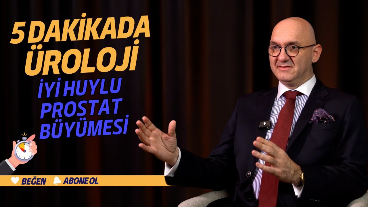 5 Dakikada &Uuml;roloji: İyi Huylu Prostat B&uuml;y&uuml;mesi | B&ouml;l&uuml;m 1