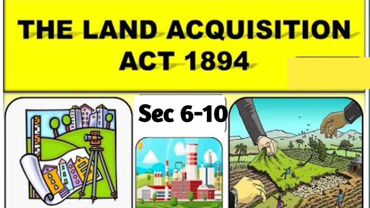 SEC 6-10 OF LAND ACQUISITION ACT, 1894 I Declaration Intended to Acquisition I Notice to Persons